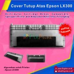 Cover Tutup Atas Printer Epson LX-300 LX300 